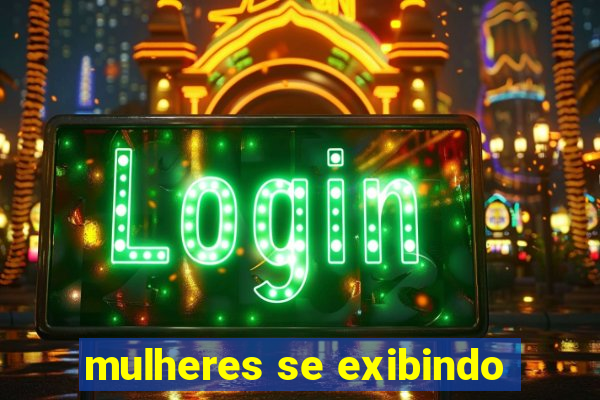 mulheres se exibindo